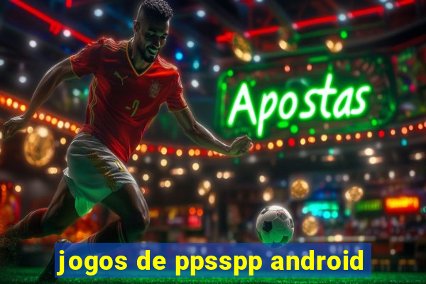 jogos de ppsspp android